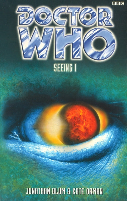 Book cover of: Doctor Who: Seeing I. By: Jonathan Blum