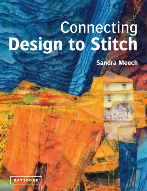 Book cover of: Connecting Design To Stitch. By: Sandra Meech
