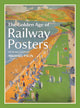 Book cover of: Golden Age of Railway Posters. By: Michael Palin