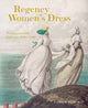 Book cover of: Regency Women's Dress. By: Cassidy Percoco