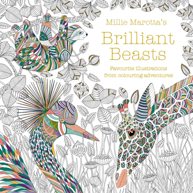 Book cover of: Millie Marotta's Brilliant Beasts. By: Millie Marotta