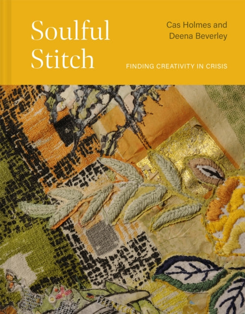 Book cover of: Soulful Stitch. By: Cas Holmes