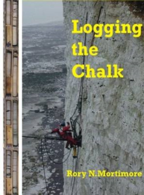 Book cover of: Logging the Chalk. By: Rory N. Mortimore