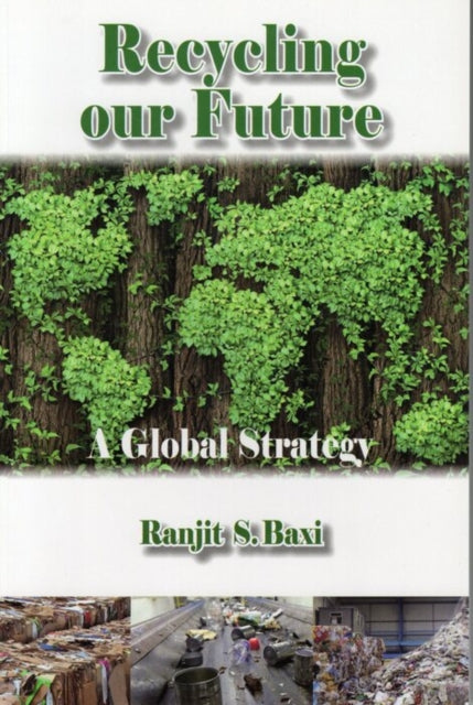 Book cover of: Recycling Our Future. By: Ranjit S. Baxi