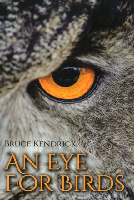 Book cover of: Eye for Birds. By: Bruce Kendrick
