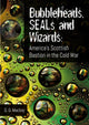 Book cover of: Bubbleheads, SEALs and Wizards. By: D. G. Mackay