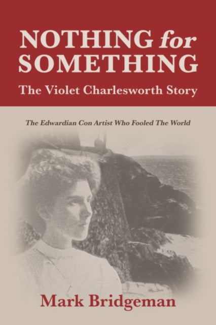 Book cover of: Nothing for Something, The Violet Charlesworth Story