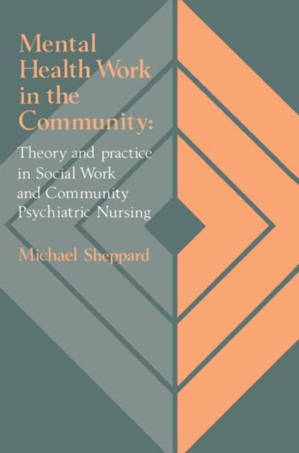 Book cover of: Mental Health Work In The Community. By: Michael Sheppar