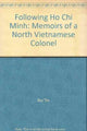 Book cover of: Following Ho Chi Minh. By: Bui Tin
