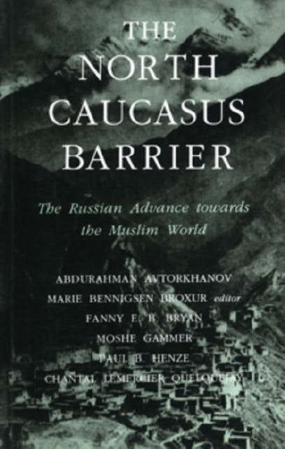 Book cover of: North Caucasus Barrier. By: Marie Broxup