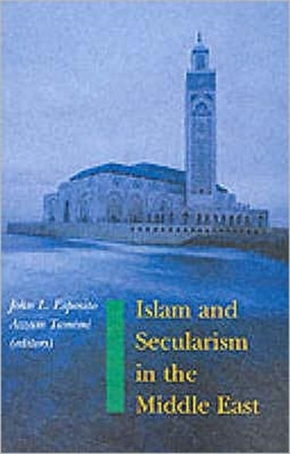 Book cover of: Islam and Secularism in the Middle East