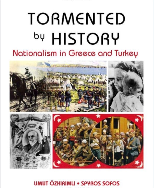 Book cover of: Tormented by History. By: Umut Ozkirimli