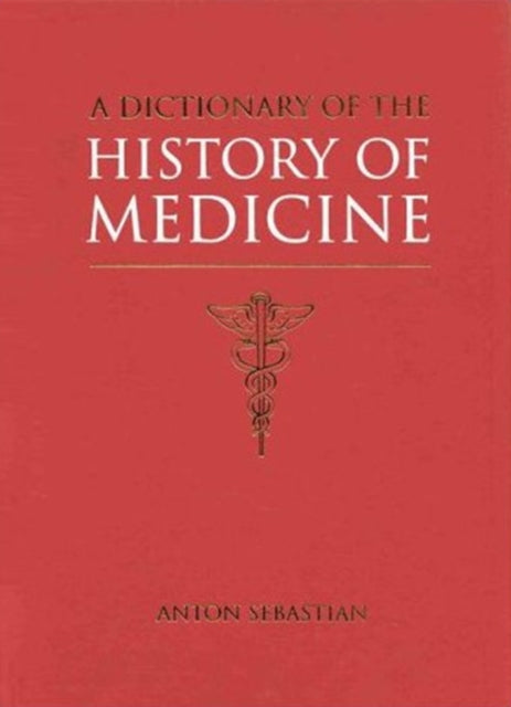 Book cover of: Dictionary of the History of Medicine