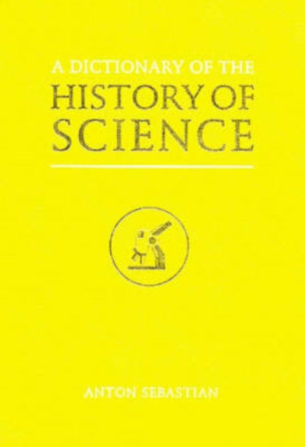 Book cover of: Dictionary of the History of Science. By: Anton Sebastian