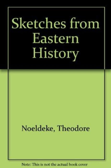 Book cover of: Sketches from Eastern History. By: T. Noldeke