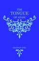 Book cover of: Tongue of Adam. By: Abdelfattah Kilito