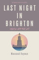 Book cover of: Last Night in Brighton. By: Massoud Hayoun