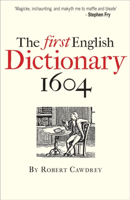 Book cover of: The First English Dictionary 1604. By: Robert Cawdrey