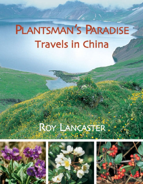 Book cover of: Plantsman's Paradise. By: Roy Lancaster