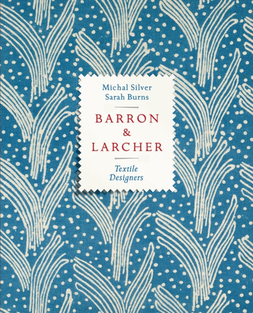 Book cover of: Barron & Larcher Textile Designers. By: Michal Silver