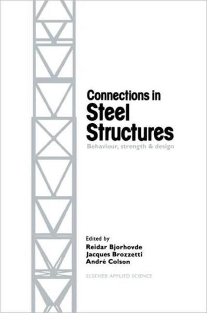 Book cover of: Connections in Steel Structures. By: R. Bjorhovde