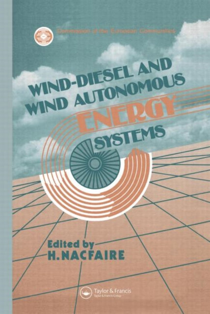 Book cover of: Wind-Diesel and Wind Autonomous Energy Systems. By: H. Nacfaire