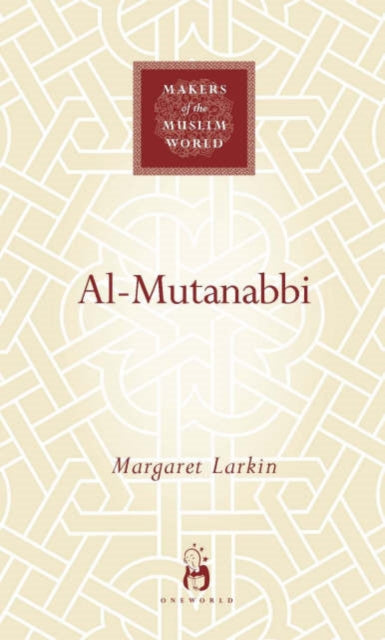 Book cover of: Al-Mutanabbi. By: Margaret Larkin