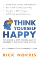 Book cover of: Think Yourself Happy. By: Rick Norris