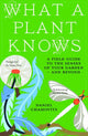 Book cover of: What a Plant Knows. By: Daniel Chamovitz