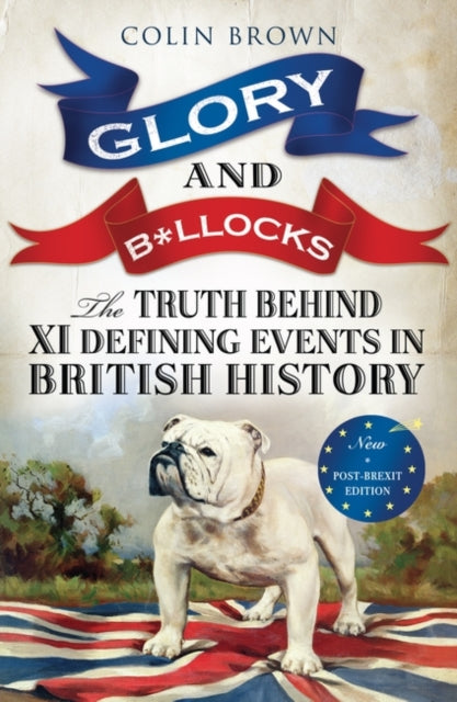 Book cover of: Glory and B*llocks