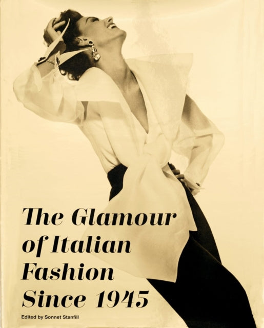 Book cover of: Glamour of Italian Fashion Since 1945. By: SONNET (ED.) STANFILL