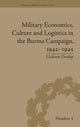 Book cover of: Military Economics, Culture and Logistics in the Burma Campaign, 1942-1945