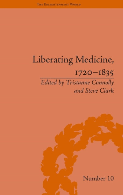 Book cover of: Liberating Medicine, 1720–1835. By: Tristanne J. Connolly
