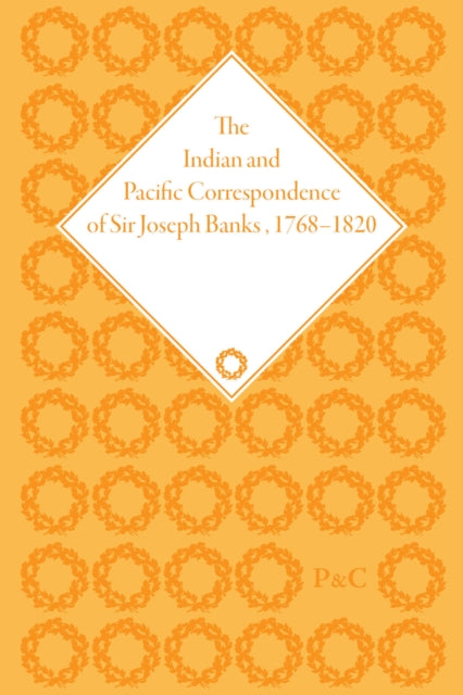 Book cover of: Indian and Pacific Correspondence of Sir Joseph Banks, 1768-1820, Volume 1. By: Neil Chambers