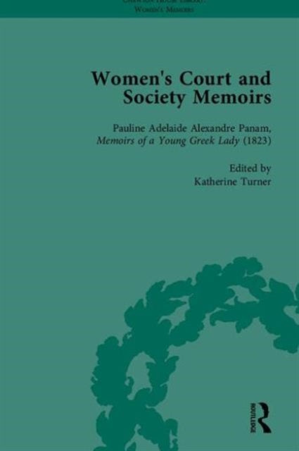 Book cover of: Women's Court and Society Memoirs, Part II. By: Amy Culley
