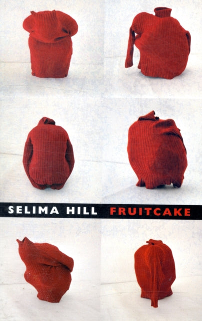 Book cover of: Fruitcake. By: Selima Hill