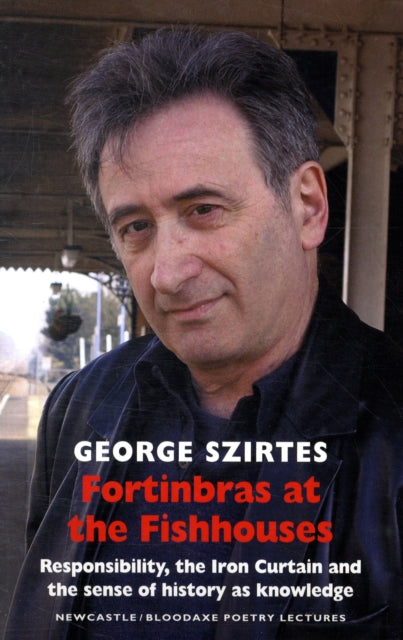 Book cover of: Fortinbras at the Fishhouses. By: George Szirtes