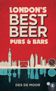 Book cover of: London's Best Beer Pubs and Bars. By: Des de Moor