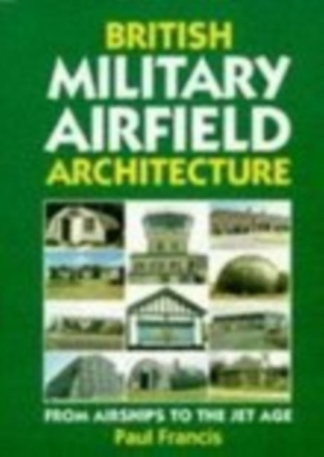 Book cover of: British Military Airfield Architecture