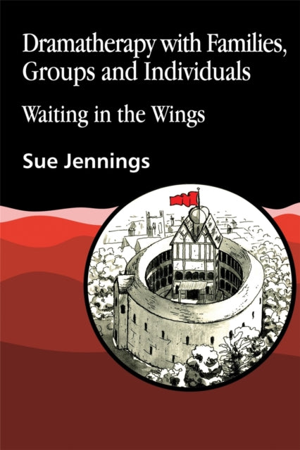 Book cover of: Dramatherapy with Families, Groups and Individuals. By: Sue Jennings