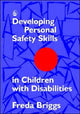 Book cover of: Developing Personal Safety Skills in Children with Disabilities. By: Freda Briggs
