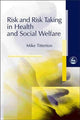 Book cover of: Risk and Risk Taking in Health and Social Welfare. By: Mike Titterton