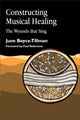 Book cover of: Constructing Musical Healing. By: June Boyce-Tillman