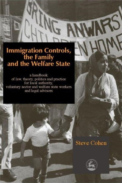 Book cover of: Immigration Controls, the Family and the Welfare State. By: Steve Cohen
