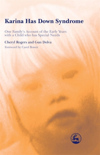 Book cover of: Karina Has Down Syndrome. By: Cheryl Rogers