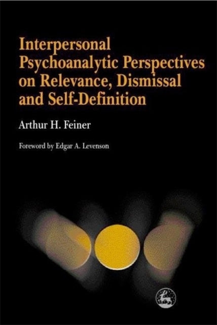 Book cover of: Interpersonal Psychoanalytic Perspectives on Relevance, Dismissal and Self-Definition