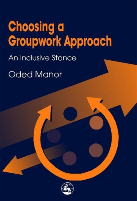 Book cover of: Choosing a Groupwork Approach. By: Oded Manor