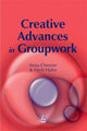 Book cover of: Creative Advances in Groupwork. By: Anna Chesner