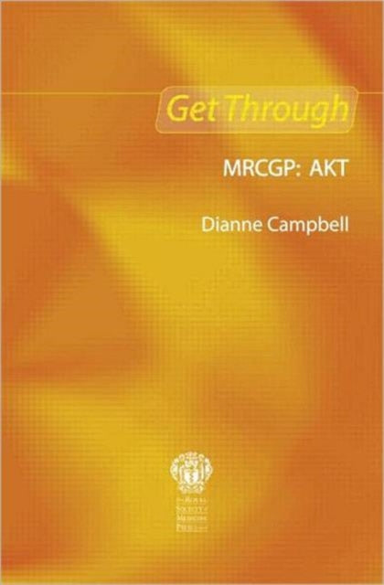 Book cover of: Get Through MRCGP: AKT. By: Dianne Campbell