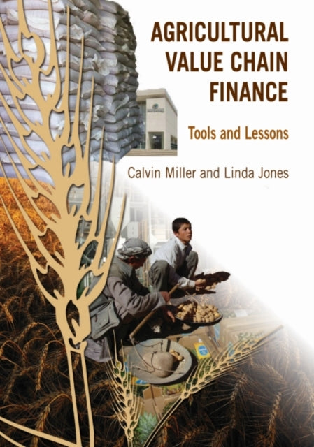 Book cover of: Agricultural Value Chain Finance. By: Calvin Miller